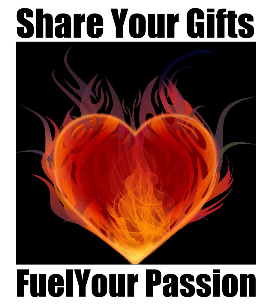 Share Your Gifts,...Feed Your Passions